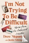 Nieporent, Drew - I'm Not Trying To Be Difficult