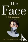 Bound-Alberti, Fay - The Face: A Cultural History