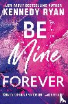 Ryan, Kennedy - Ryan, K: Be Mine Forever