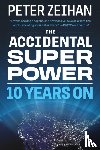 Zeihan, Peter - The Accidental Superpower