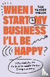 Wielen, Sam Vander - When I Start My Business, I’ll Be Happy