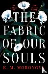 Moronova, K M - Moronova, K: Fabric of Our Souls