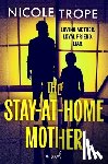 Trope, Nicole - The Stay-At-Home Mother