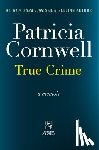 Cornwell, Patricia - True Crime: A Memoir
