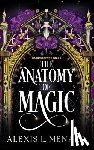 Menard, Alexis L. - The Anatomy of Magic