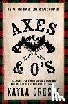 Grosse, Kayla - Grosse, K: Axes and O's