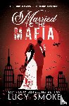Smoke, Lucy - Married to the Mafia