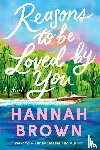 Brown, Hannah - Reasons to Be Loved by You