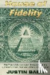 Baer, Justin - House of Fidelity: The Rise of the Johnson Dynasty and the Company That Changed American Investing