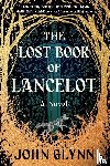 Glynn, John - The Lost Book of Lancelot