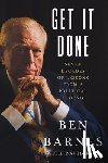 Barnes, Ben - Get It Done: Seven Decades of Lessons from a Political Legend