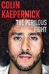 Kaepernick, Colin - Kaepernick, C: Perilous Fight