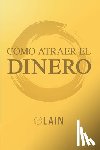 Garcia Calvo, Lain - Como Atraer el Dinero