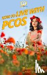 Hayden, Melissa - How to Live with PCOS