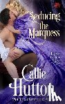 Hutton, Callie - Seducing the Marquess