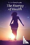Korotkov, Konstantin G. - The Energy of Health: Understanding Bio-Well Analysis