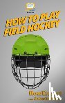 Howexpert Press - How To Play Field Hockey