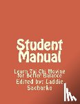 Sacharko, Laddie - Student Manual: Learn Tai Chi Moving for Better Balance