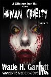 Garrett, Wade H. - Human Cruelty