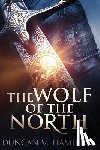 Hamilton, Duncan M. - The Wolf of the North: Wolf of the North Book 1