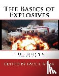 Kisak, Paul F. - The Basics of Explosives: " The Design & Function "