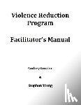 Wong, Stephen - Violence Reduction Program - Facilitator's Manual