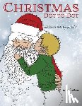 Moore, Gareth - Christmas Dot to Dot: Elaborate Holiday Puzzles
