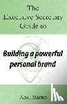 Martin, Anel - The Executive Secretary Guide to Building a Powerful Personal Brand