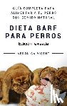 Vicent Cruz, Verónica - Dieta BARF para perros: Guía completa para alimentar a tu perro con comida natural