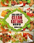 Katie, Emma - Clean Eating: 365 Days of Clean Eating Recipes (Clean Eating, Clean Eating Cookbook, Clean Eating Recipes, Clean Eating Diet, Health