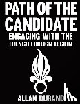 Durand, Allan - Path of the Candidate: Engaging With The French Foreign Legion