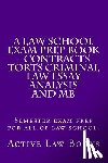 Books, Active Law - A Law School Exam Prep Book - Contracts Torts Criminal Law Essay Analysis and MB: Semester exam prep for all of law school.