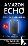 Schillerhof, Tom - Amazon Echo - Das ultimative Handbuch: Guide, Tipps und wichtige Funktionen