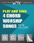 Roberts, Eric Michael - Play and Sing 4-Chord Worship Songs (G-C-Em-D): For Guitar and Piano