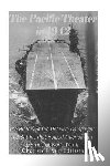 Charles River - The Pacific Theater in 1942: The History of the Decisive Campaigns and Battles that Helped America Turn the Tide of World War II