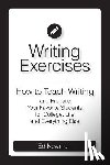 Newman, Ed - Writing Exercises: How to Teach Writing and Prepare Your Favorite Students for College, Life and Everything Else