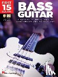Liebman, Jon - First 15 Lessons - Bass Guitar a Beginner's Guide, Featuring Step-By-Step Lessons with Audio, Video, and Popular Songs! Book/Online Media