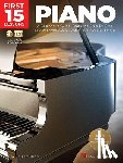 Henry, Barbara - First 15 Lessons - Piano: A Beginner's Guide, Featuring Step-By-Step Lessons with Audio, Video, and Popular Songs!