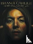 BRANDI CARLILE - Brandi Carlile - by the Way, I Forgive You