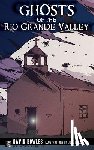 Bowles, David, Melendez, Jose - Ghosts of the Rio Grande Valley