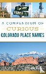 Flynn, Jim - A Compendium of Curious Colorado Place Names