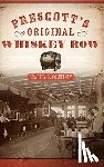 Courtney, Bradley G. - Prescott's Original Whiskey Row