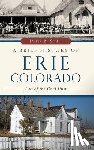 Stull, Jim - A Brief History of Erie, Colorado: Out of the Coal Dust
