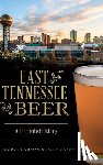 Carson, Aaron - East Tennessee Beer: A Fermented History