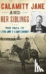 Cerney, Jan - Calamity Jane and Her Siblings: The Saga of Lena and Elijah Canary