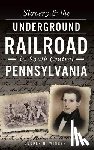 Wingert, Cooper H. - Slavery & the Underground Railroad in South Central Pennsylvania