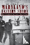 Moore, Joseph E. - Murder on Maryland's Eastern Shore: Race, Politics and the Case of Orphan Jones