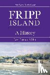 Miller, Page Putnam - Fripp Island: A History