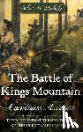 Dunkerly, Robert M. - The Battle of Kings Mountain: Eyewitness Accounts