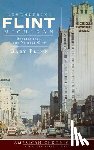 Flinn, Gary - Remembering Flint, Michigan: Stories from the Vehicle City